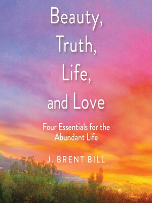 cover image of Beauty, Truth, Life, and Love